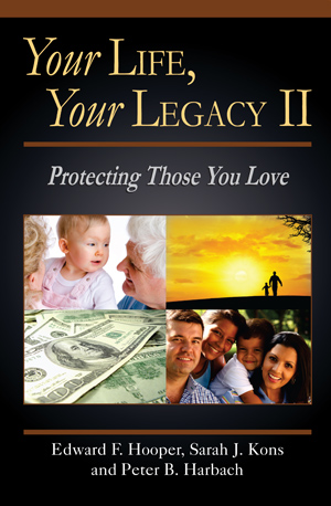 Your Life, Your Legacy:  Protecting Those You Love